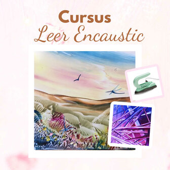 Cursus Encaustic 6 x dinsdag 10:00-12:00 (start 5 maart)